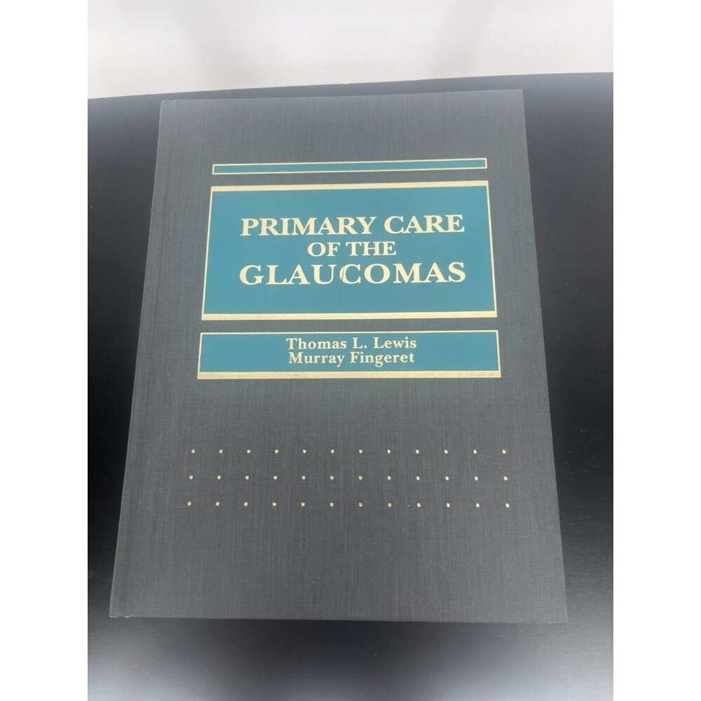 PRIMARY‎ CARE OF THE GLAUCOMAS, THOMAS L. LEWIS; MURRAY FINGERET, 0-8385-7998-1